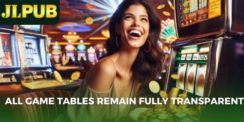 All game tables remain fully transparent