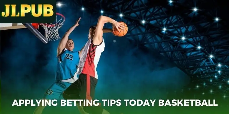 Applying betting tips today basketball