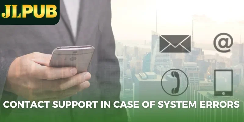 Contact support in case of system errors
