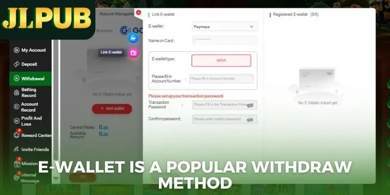 E-wallet is a popular withdraw method