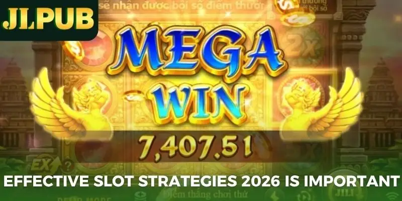 Effective slot strategies 2026 is important