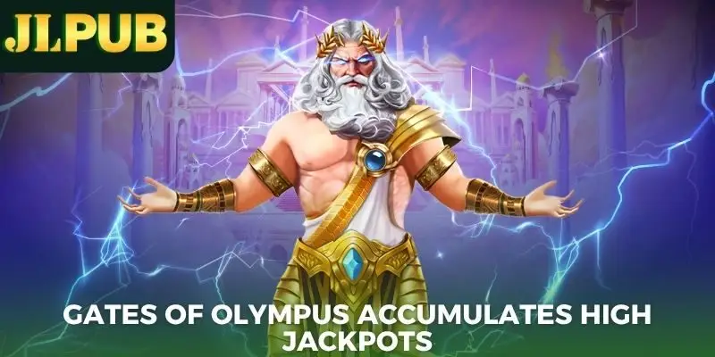 Gates of Olympus accumulates high jackpots