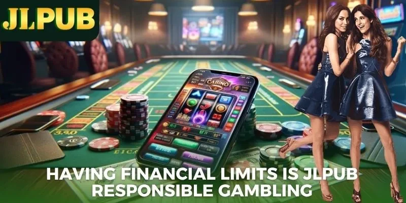 Having financial limits is JLPUB responsible gambling