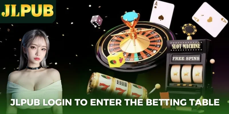 JLPUB login to enter the betting table
