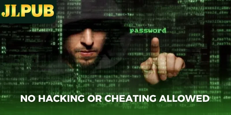 No hacking or cheating allowed
