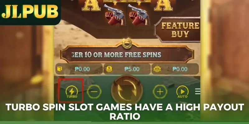 Turbo spin slot games have a high payout ratio