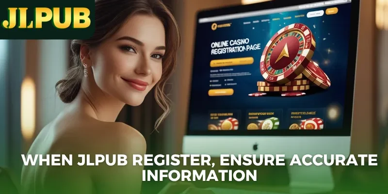 When JLPUB register, ensure accurate information